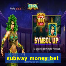 subway money bet